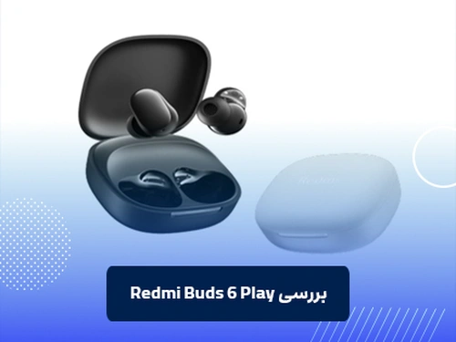 بررسی Redmi Buds 6 Play